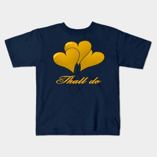 Thall Do Yorkshire Tyke Romantic Compliment Yellow Kids T-Shirt